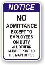 (image for) Notice No Admittance Except To Employees On Duty Aluminum Sign