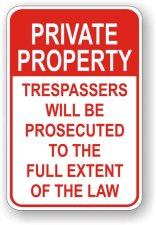 (image for) Private Property Trespassers Will Be Prosecuted to the Full Extent Aluminum Sign