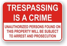 (image for) Trespassing Is A Crime Unauthorized Persons Arrest and Prosecuted Aluminum Sign