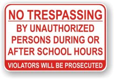 (image for) No Trespassing By Unauthorized Persons During Or After School Hours Aluminum Sign