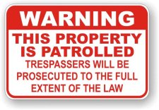 (image for) Warning This Property Is Patrolled Trespassers Will Be Prosecuted Aluminum Sign