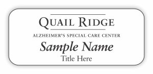 (image for) Quail Ridge Alzheimer\'s Care Center Standard White badge
