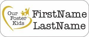 (image for) Our Foster Kids Standard White Badge