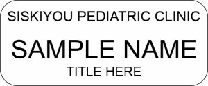 (image for) Siskiyou Pediatric Clinic White Name Badge