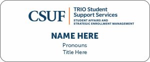 (image for) CSUF - TRIO Student Support Services Standard White Badge