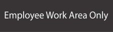 (image for) Black Plate - Employee Work Area Only - 90010790
