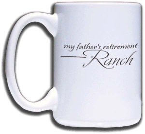 (image for) My Father\'s Retirement Ranch Mug