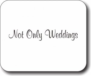 (image for) Not Only Weddings Mousepad
