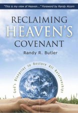 (image for) Reclaiming Heaven's Covenant Author, Dr. Randy R. Butler